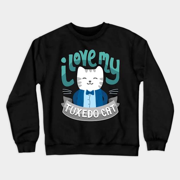 I Love My Tuxedo Cat -  Cat Lady Tshirt Crewneck Sweatshirt by friendlypets